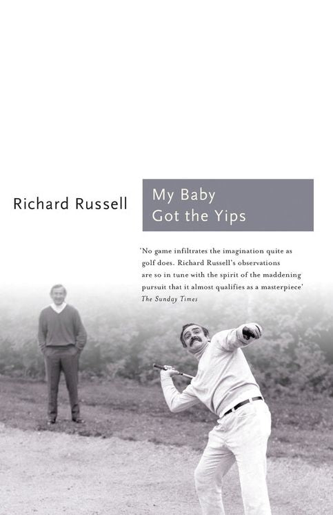 My Baby Got the Yips: The Random Thoughts of an Unprofessional Golfer