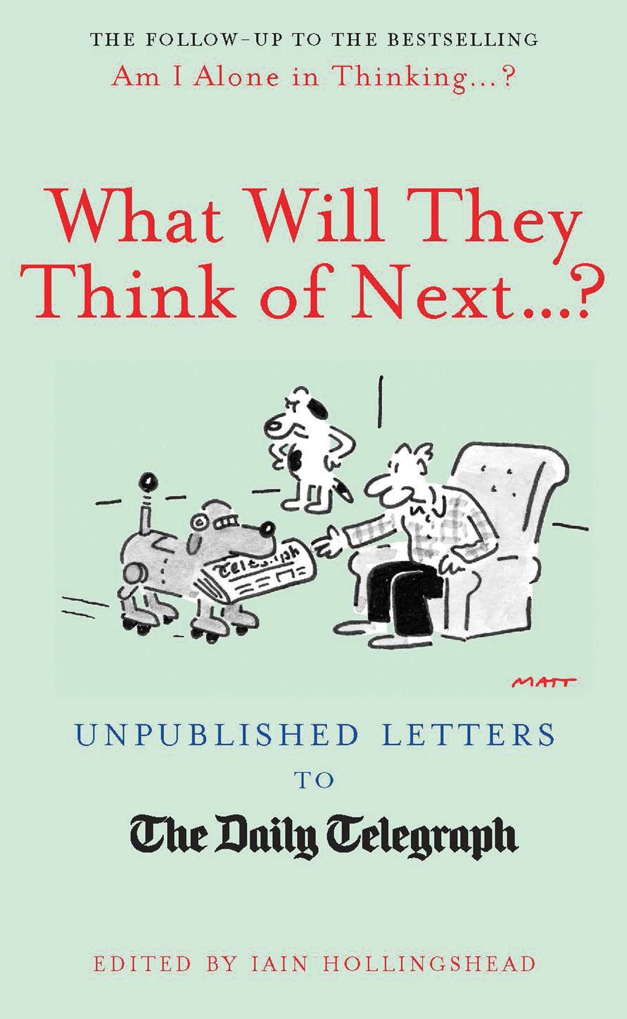 What Will They Think Of Next...?: Unpublished Letters to The Daily Telegraph