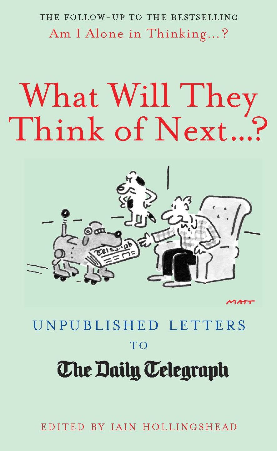 What Will They Think of Next...?: Unpublished Letters to the Daily Telegraph