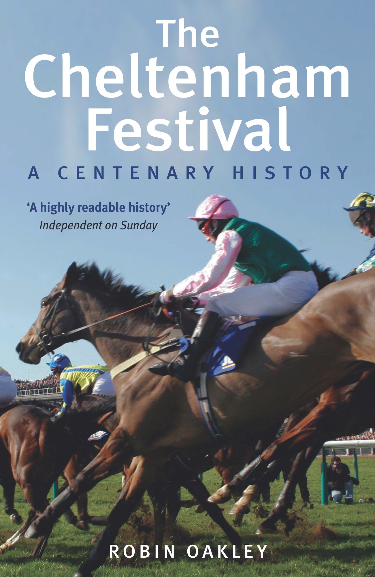The Cheltenham Festival: A Centenary History