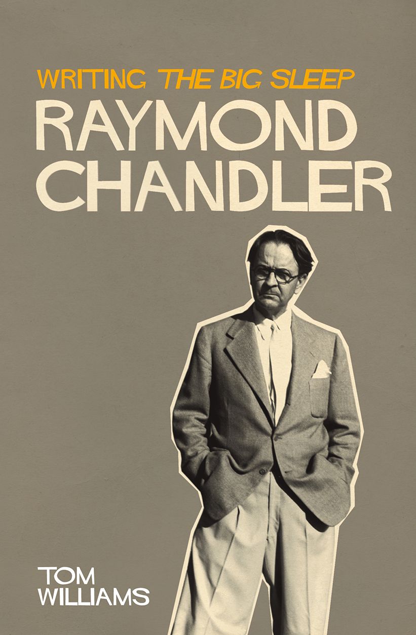 Raymond Chandler: Writing The Big Sleep