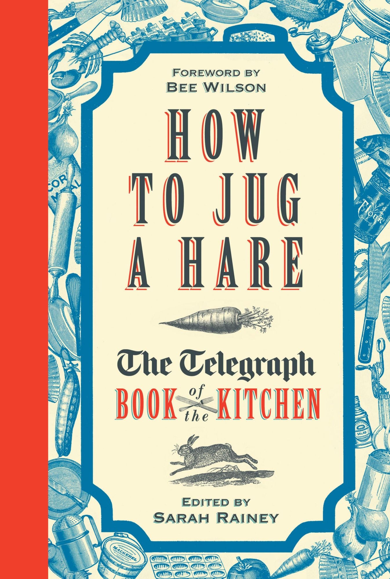 How to Jug a Hare: The Telegraph Book of the Kitchen
