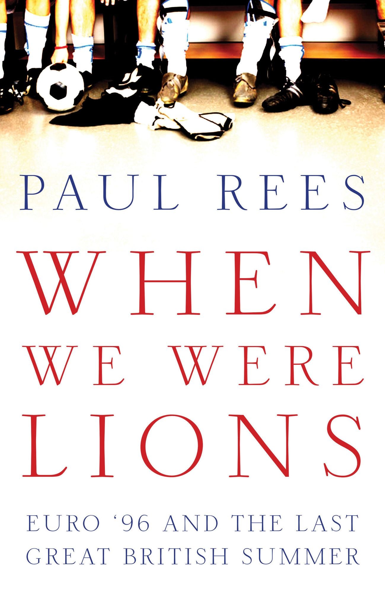When We Were Lions: Euro 96 and the Last Great British Summer