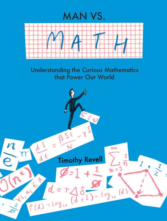 Man vs. Math: Understanding the curious mathematics that power our world