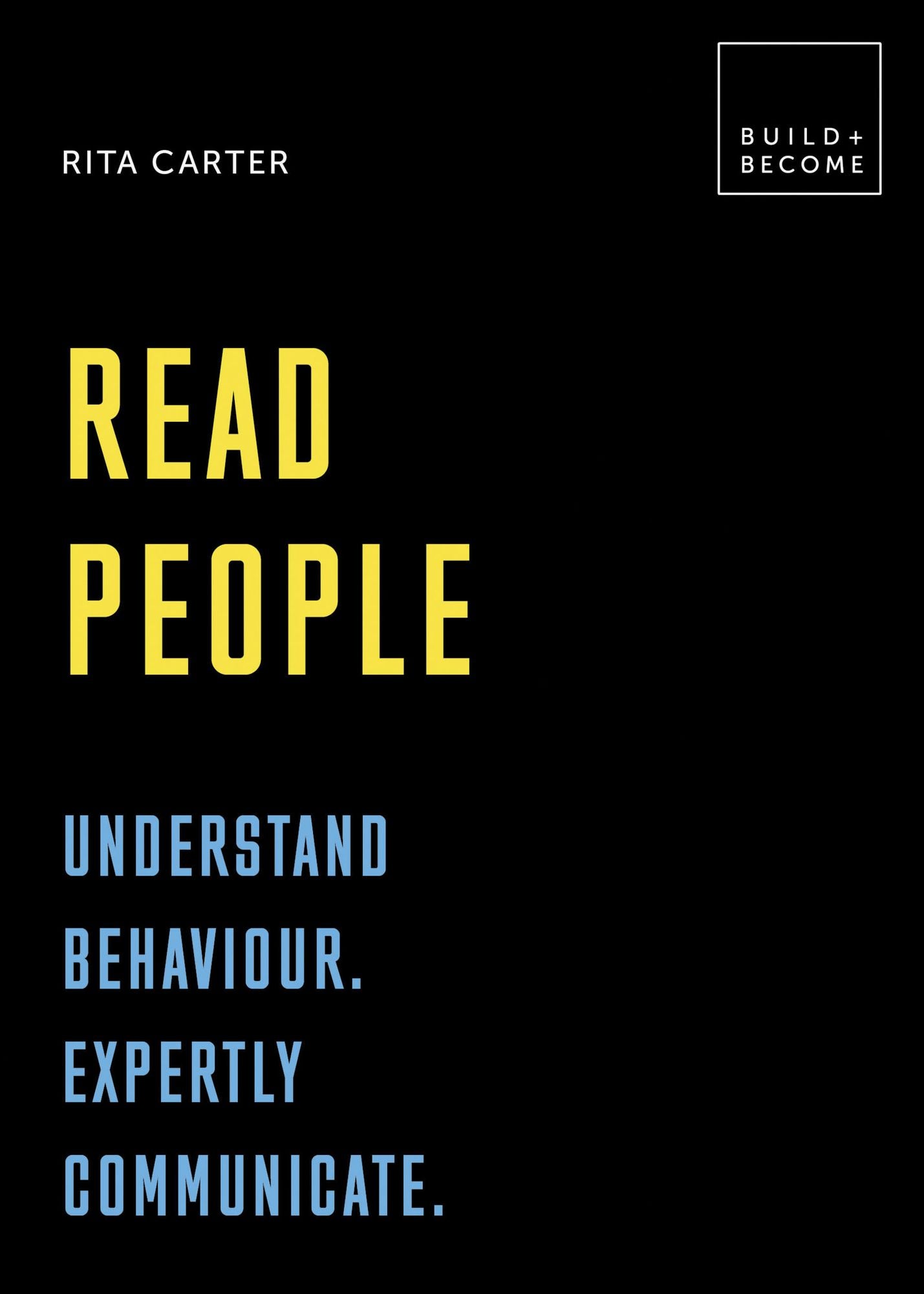 Read People: Understand behaviour. Expertly communicate.: 20 thought-provoking lessons (BUILD+BECOME)