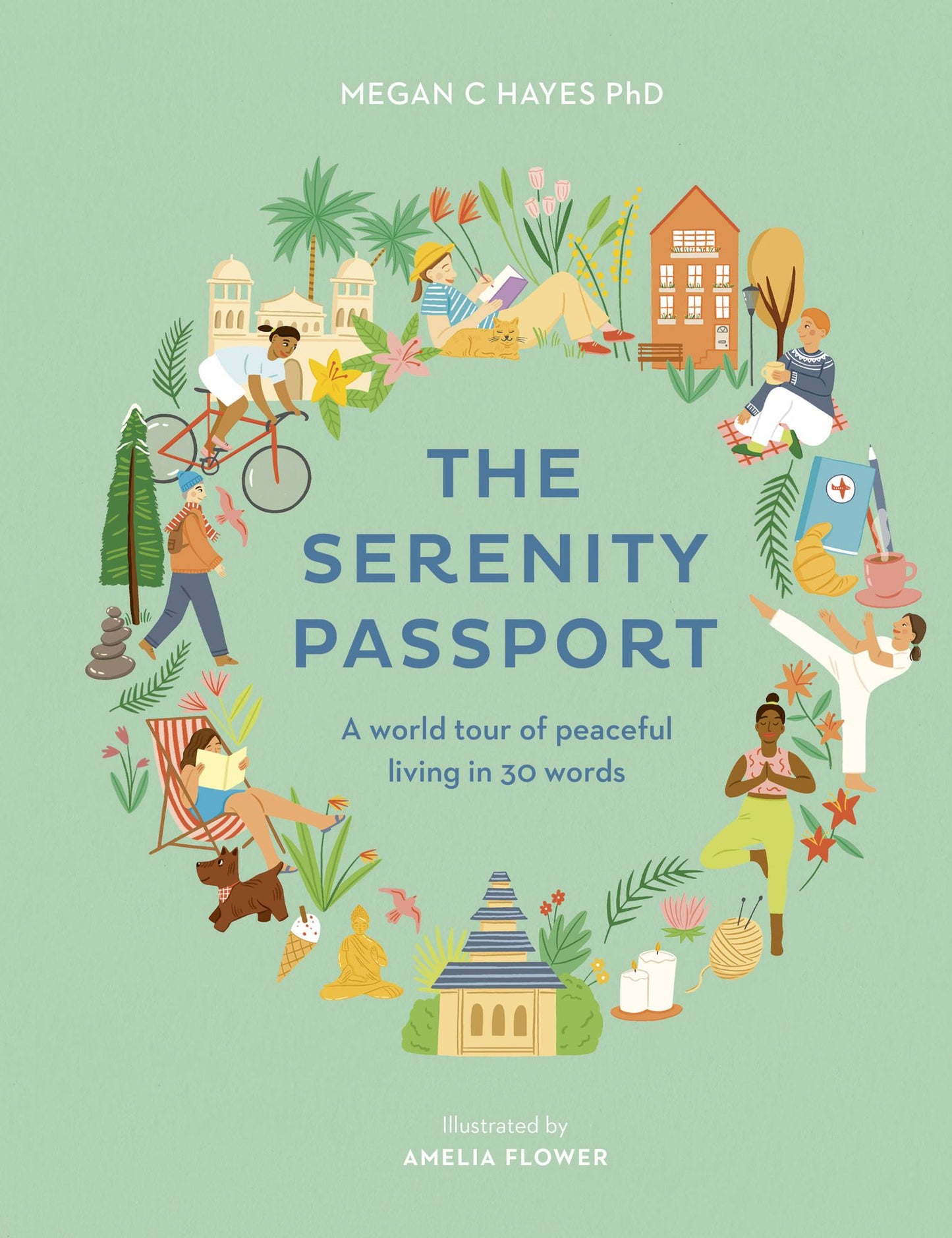 The Serenity Passport : A World Tour of Peaceful Living in 30 Words