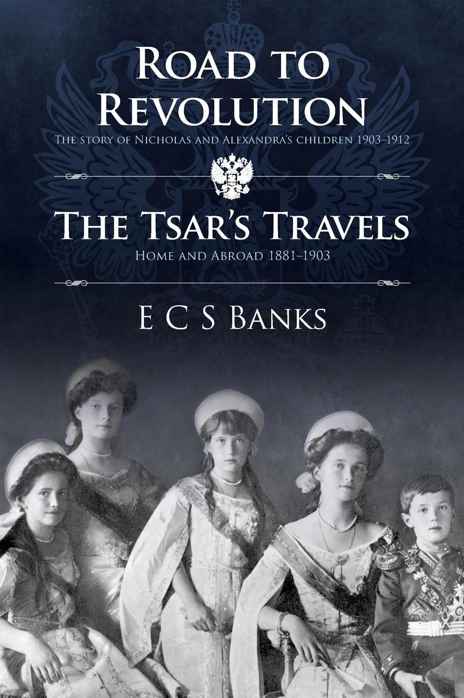 Road to Revolution and the Tsar's Travels