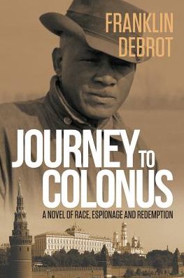 Journey to Colonus: A Novel of Race, Espionage and Redemption