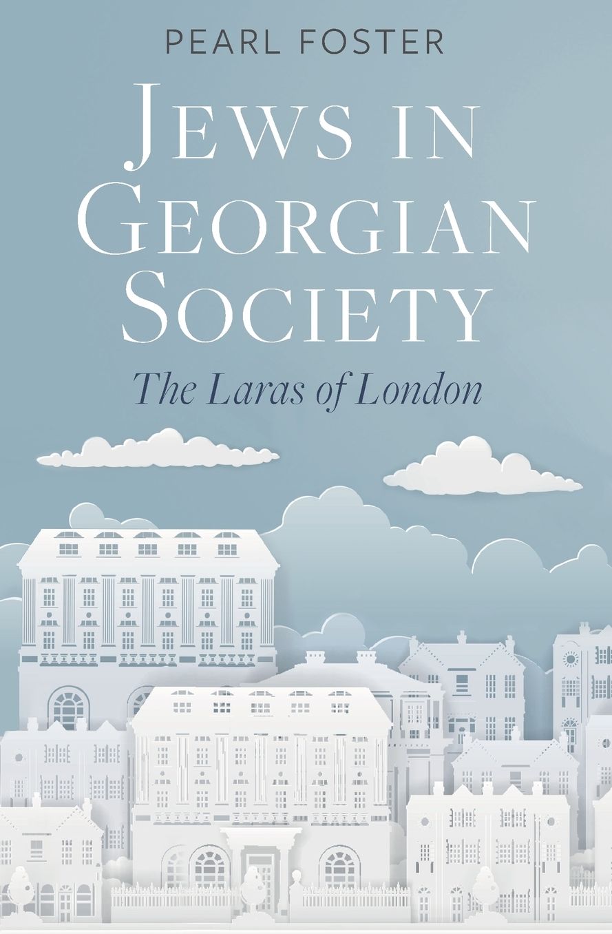 Jews in Georgian Society: The Laras of London
