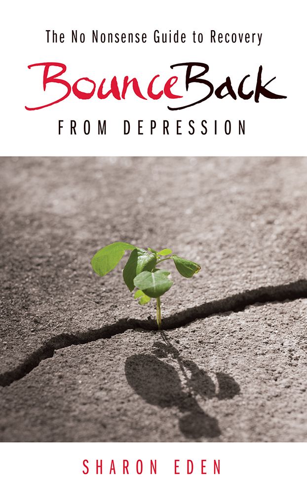Bounce Back From Depression - The No Nonsense Guide to Recovery
