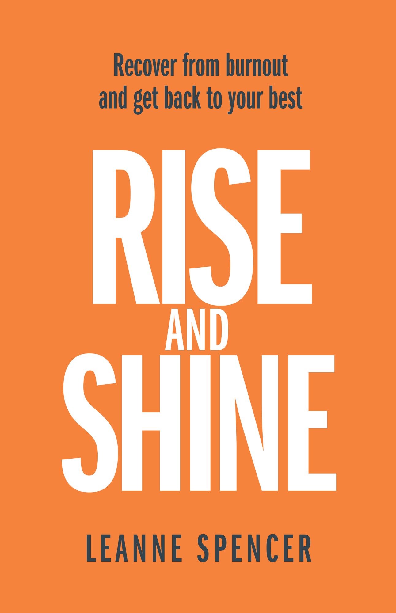 Rise and Shine: Recover from burnout and get back to your best