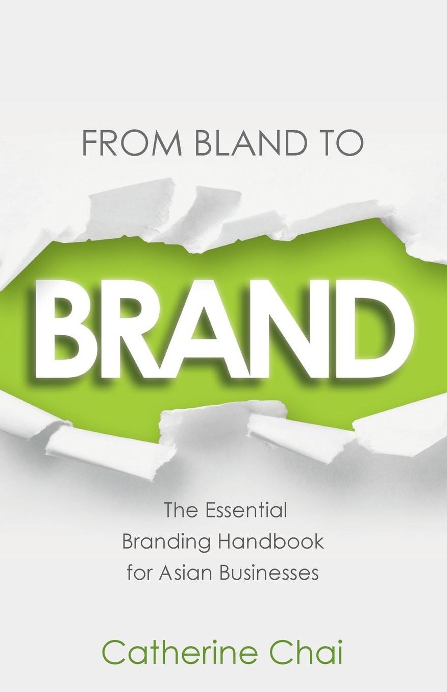 From Bland To Brand - The Essential Branding Handbook for Asian Businesses