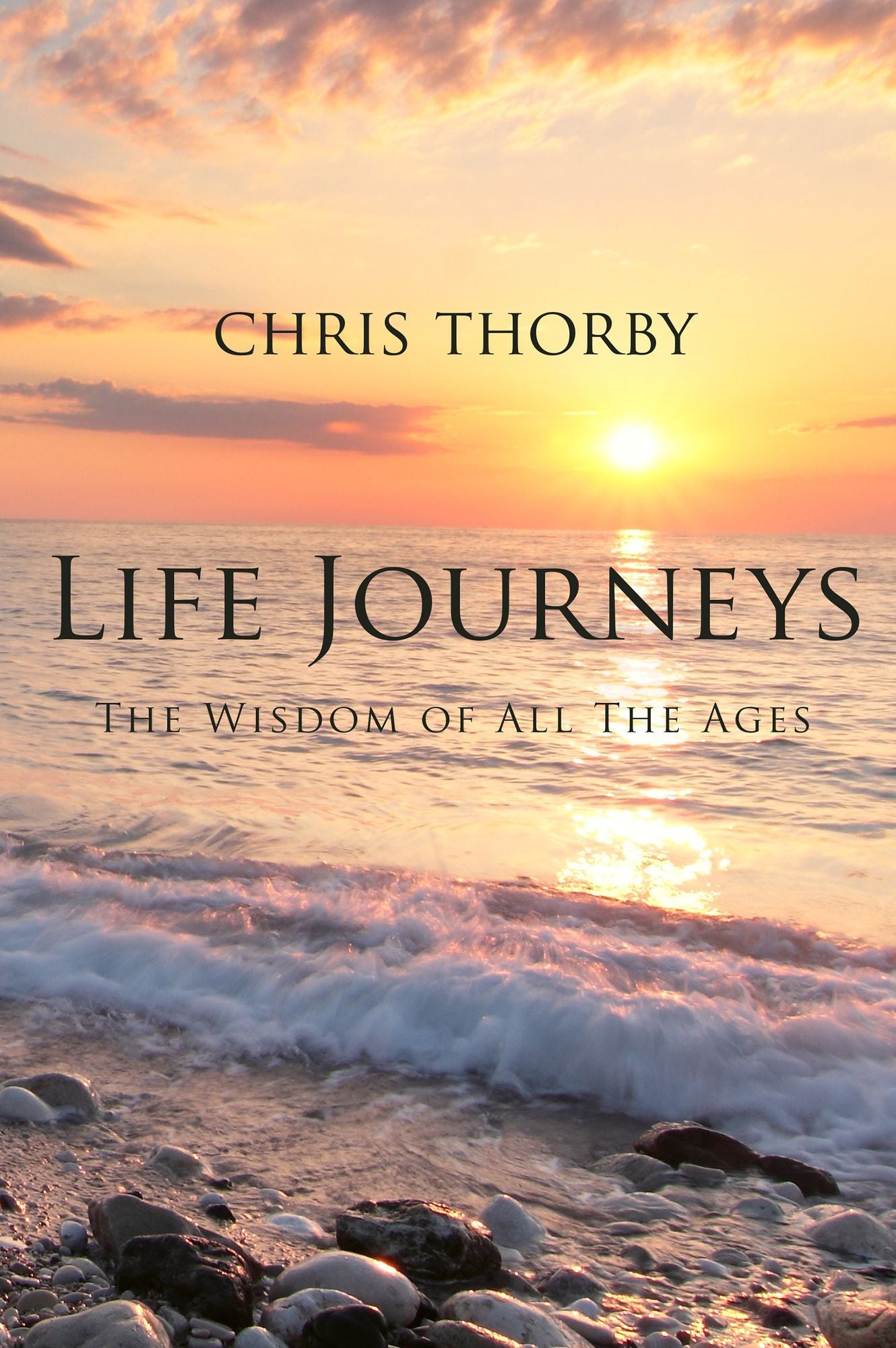 Life Journeys - The Wisdom of All The Ages