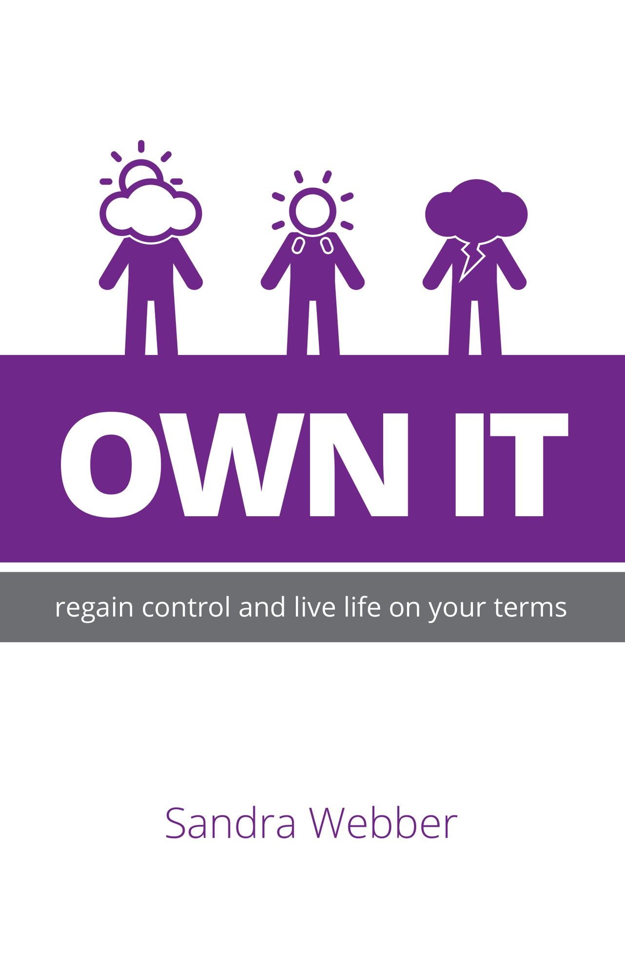 Own It: regain control and live life on your terms