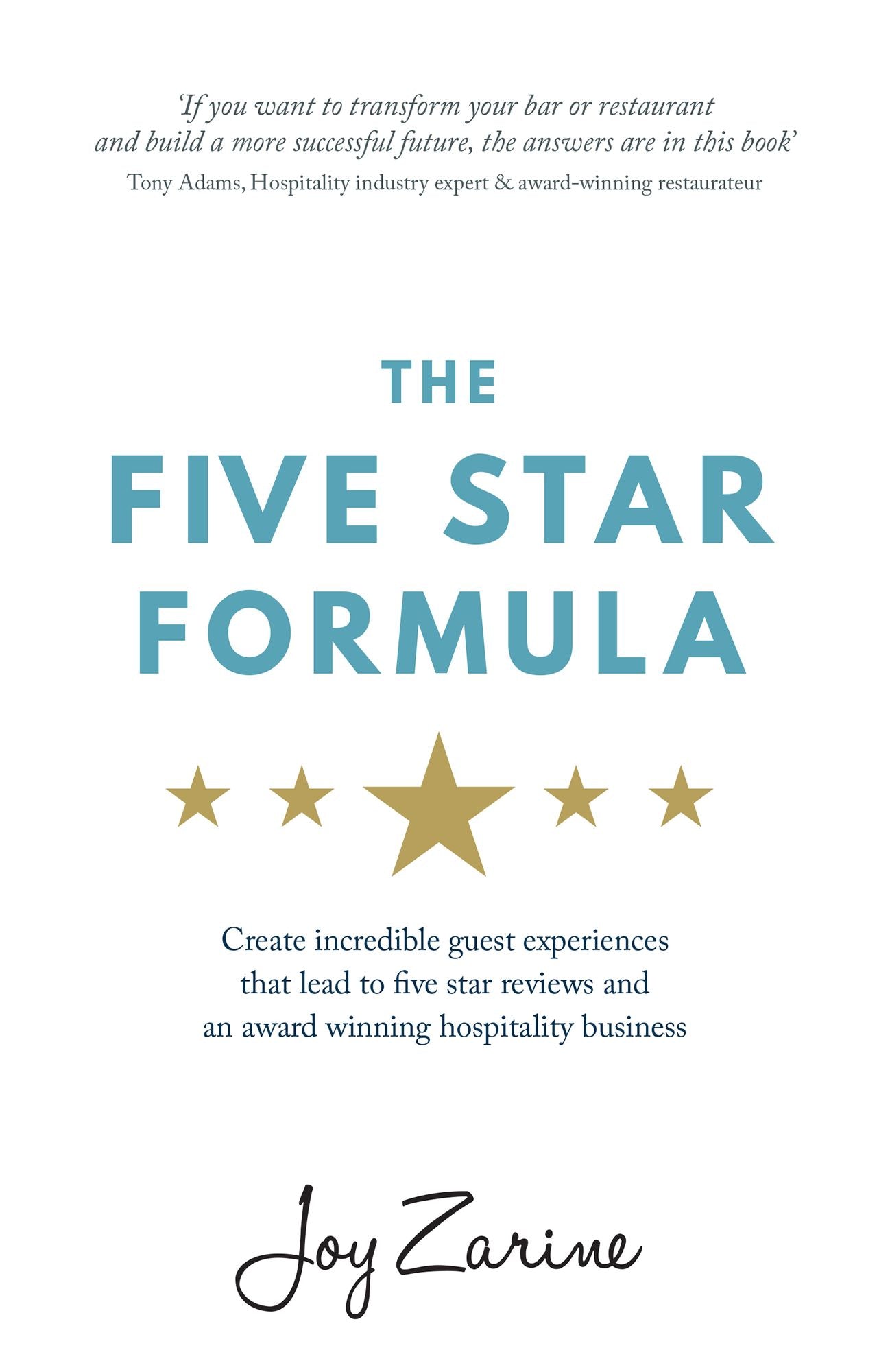 Five Star Formula: Create incredible guest experiences that lead to five star reviews and an award winning hospitality business