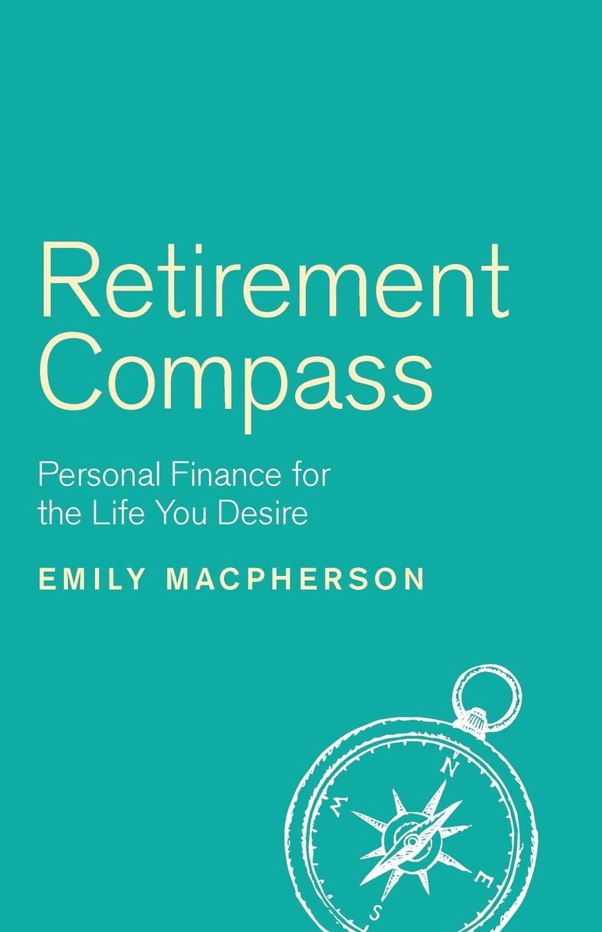 Retirement Compass: Personal Finance for the Life You Desire