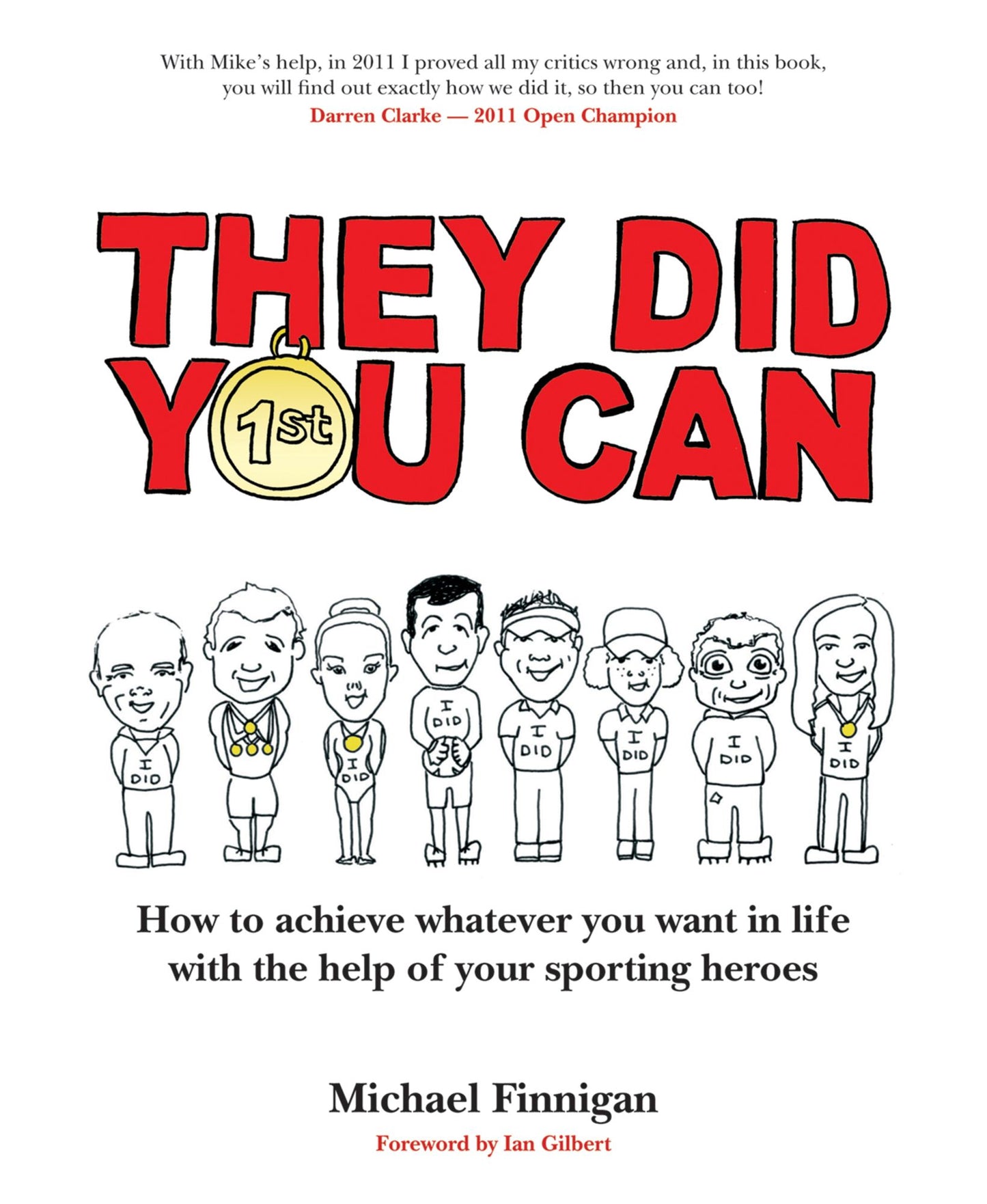 They Did You Can: How to achieve whatever you want in life with the help of your sporting heroes