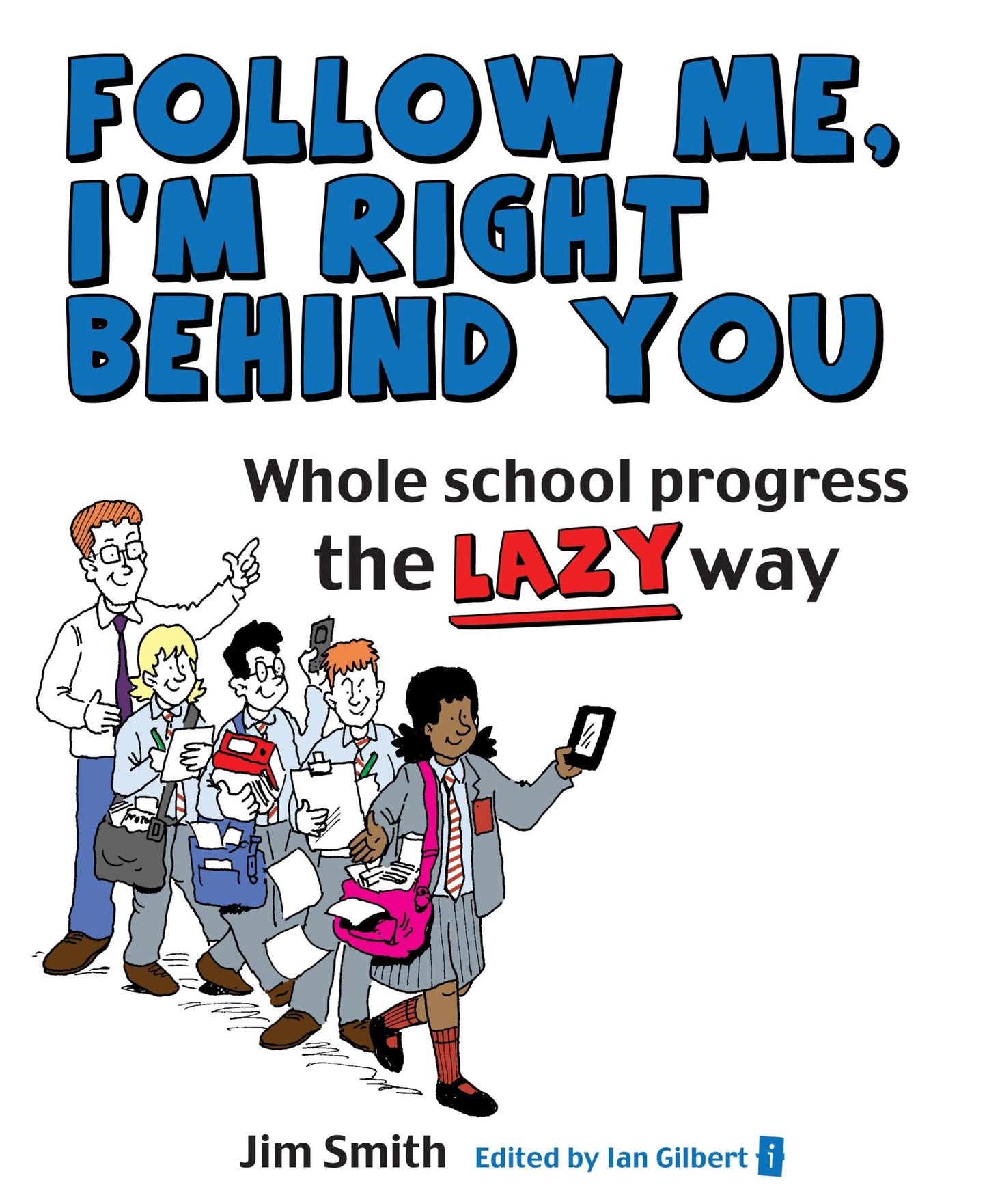 Whole School Progress the Lazy Way: Follow Me, I'm Right Behind You