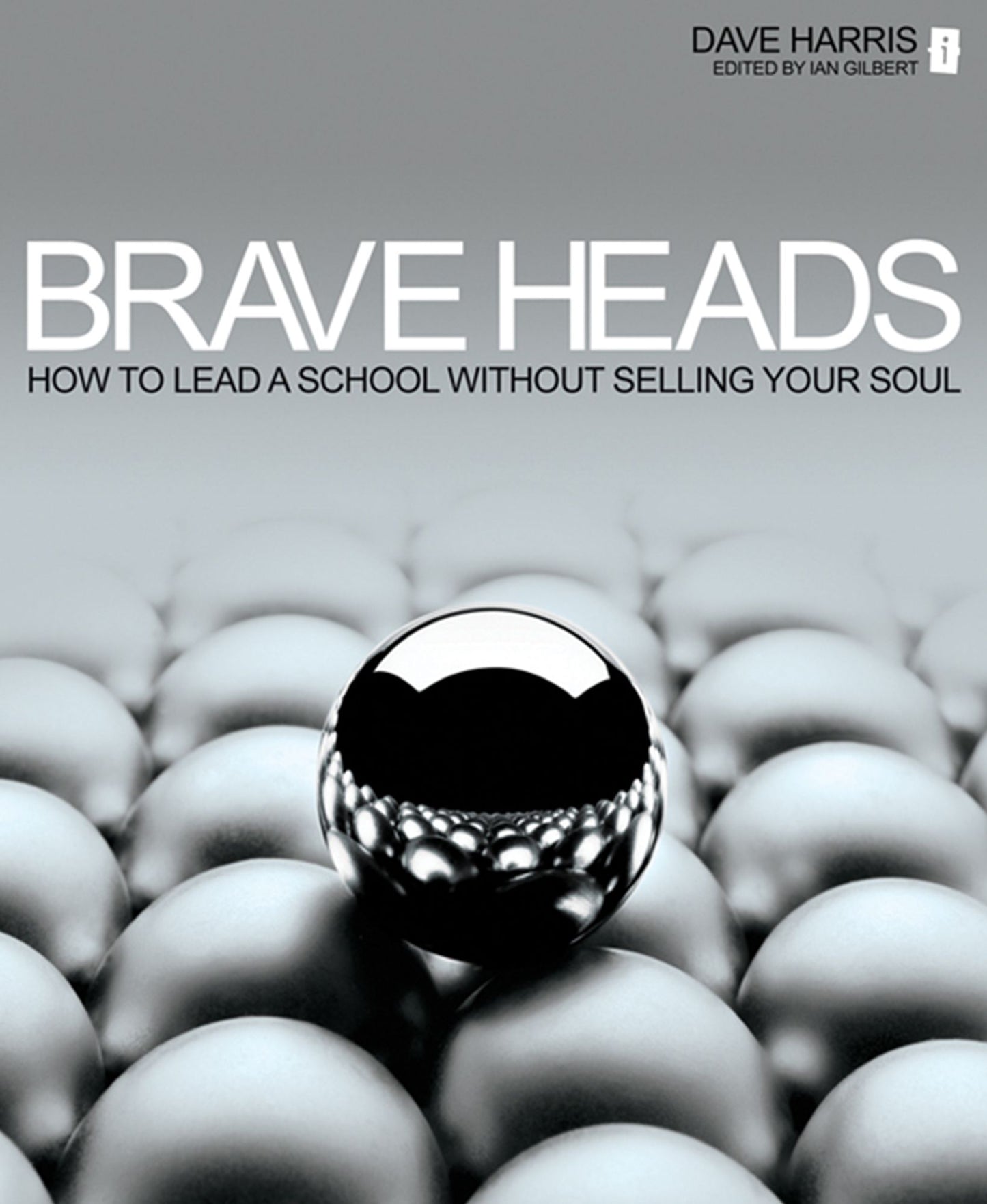 Brave Heads: How to lead a school without selling your soul