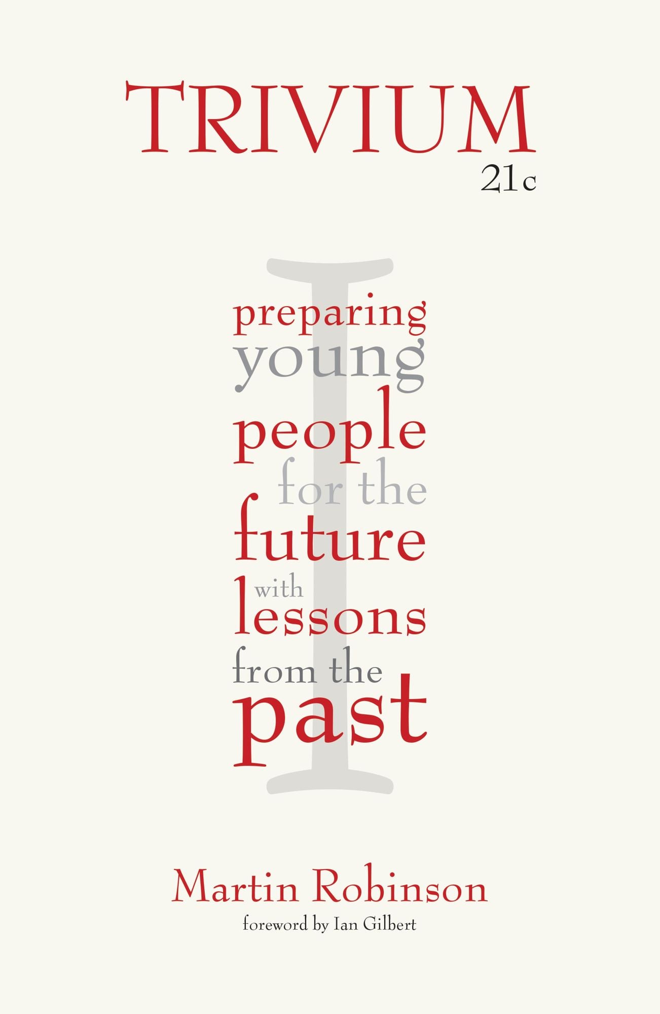 Trivium 21c: Preparing young people for the future with lessons from the past
