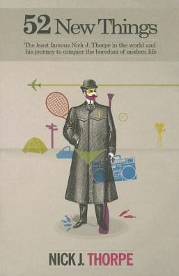 52 New Things: The least famous Nick Thorpe in the world and his journey to conquer the boredom of modern life