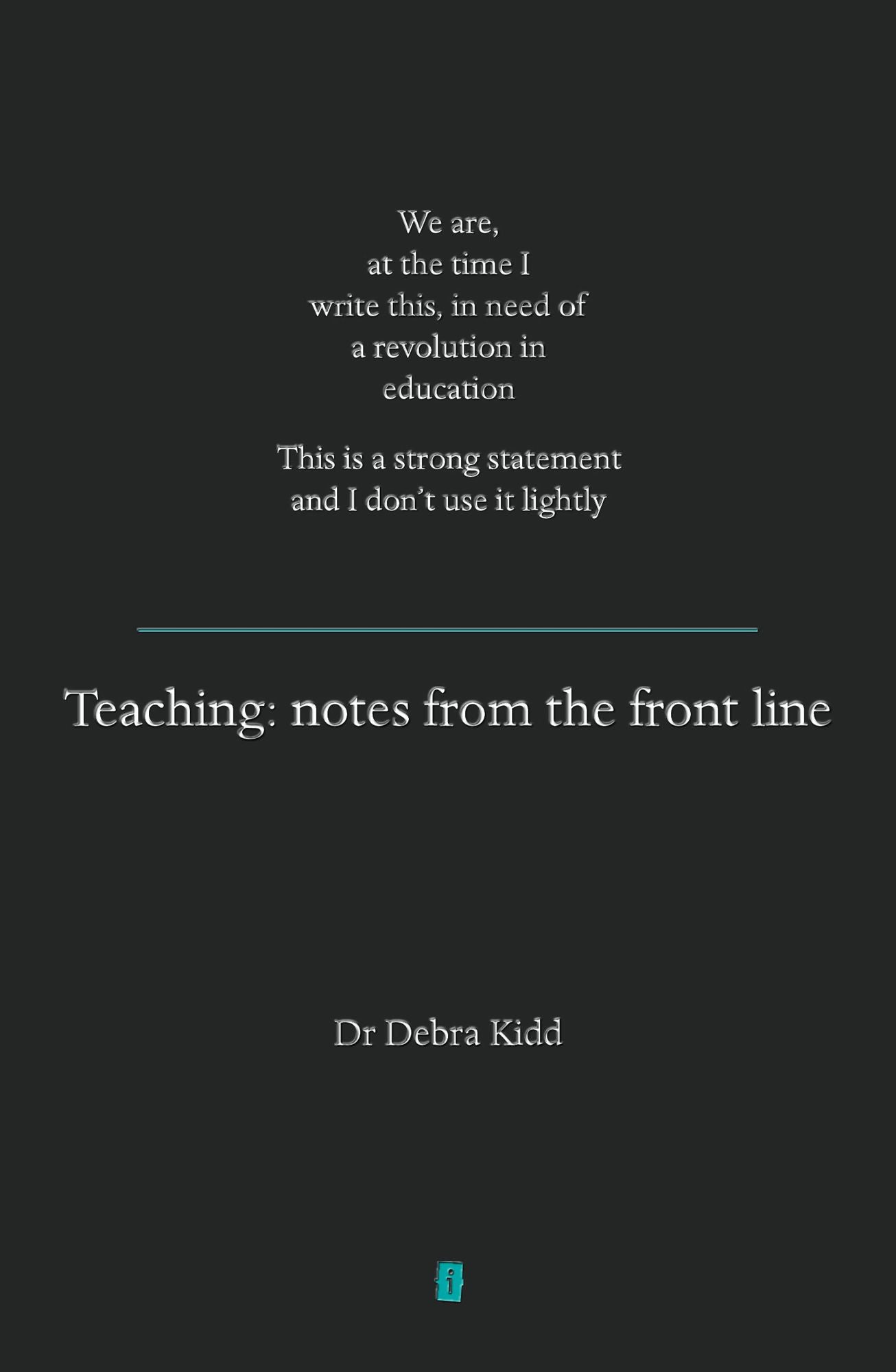 Teaching: Notes From the Front Line