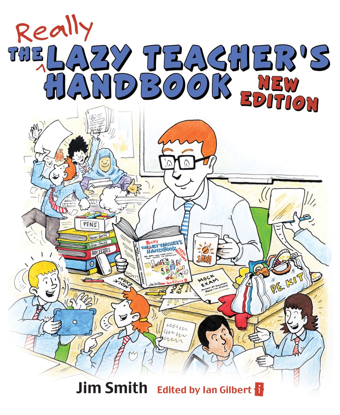 The Lazy Teacher's Handbook, Revised Edition:How your students learn more when you teach less