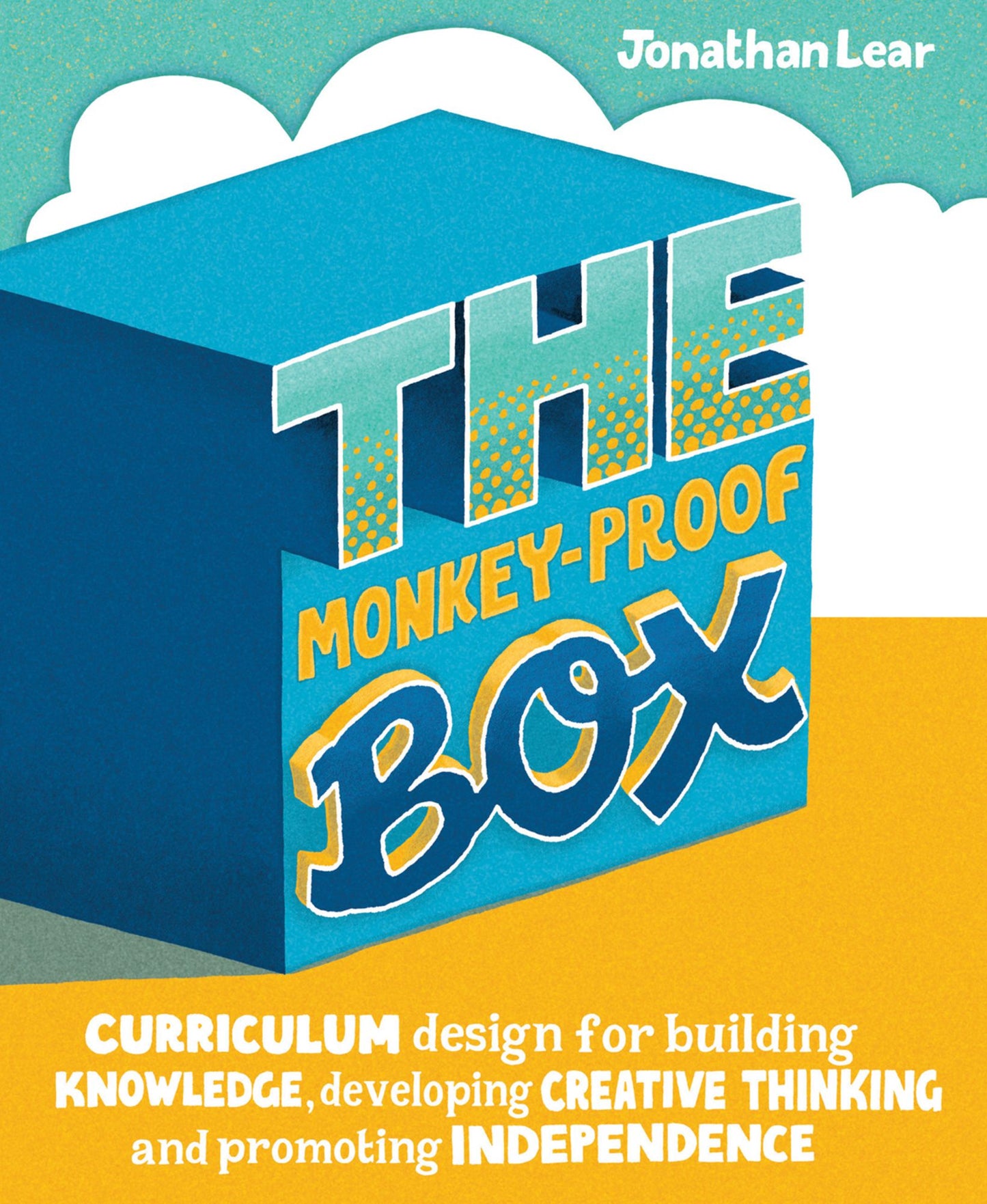 The Monkey-Proof Box : Curriculum Design for Building Knowledge, Developing Creative Thinking and Promoting Independence