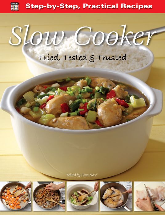 Slow Cooker: Tried, Tested & Trusted