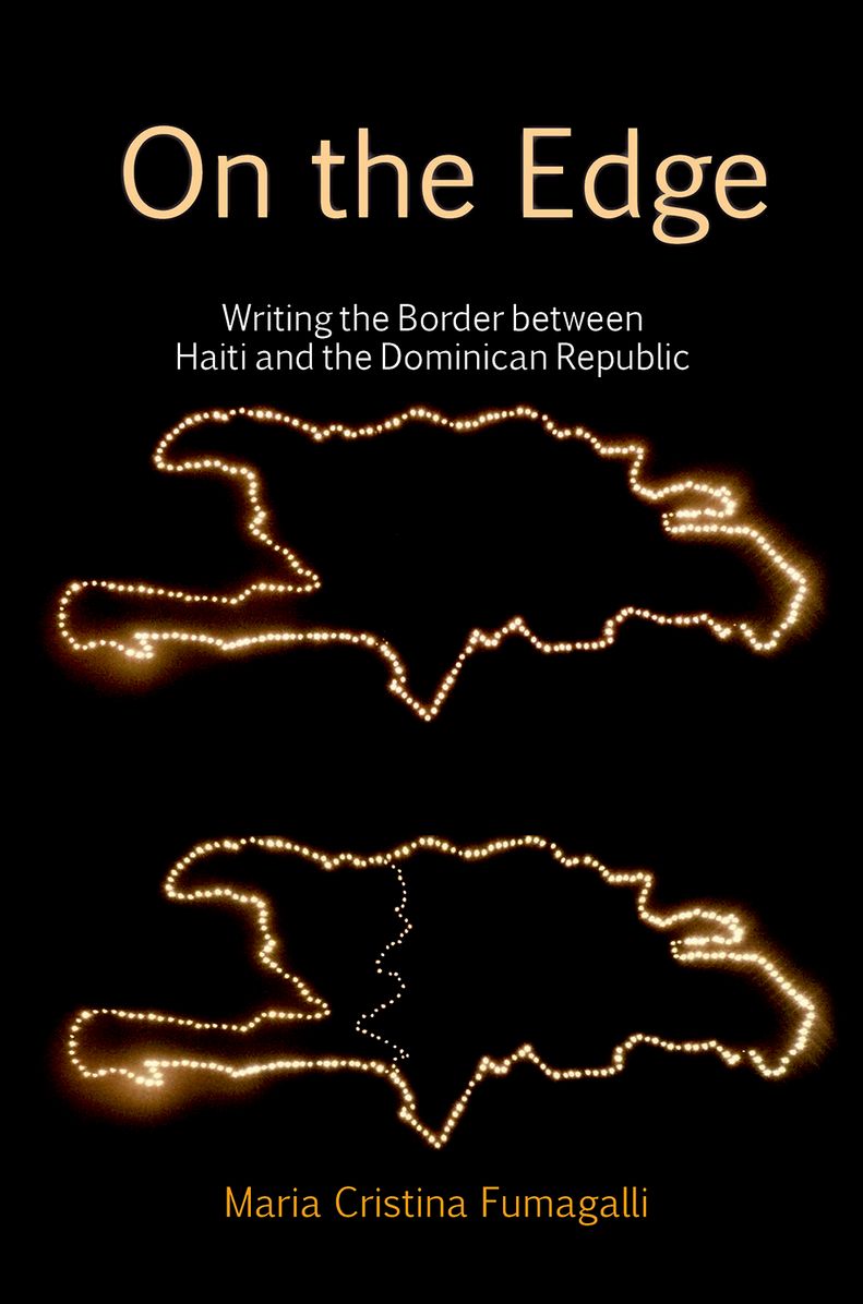On the Edge: Writing the Border between Haiti and the Dominican Republic