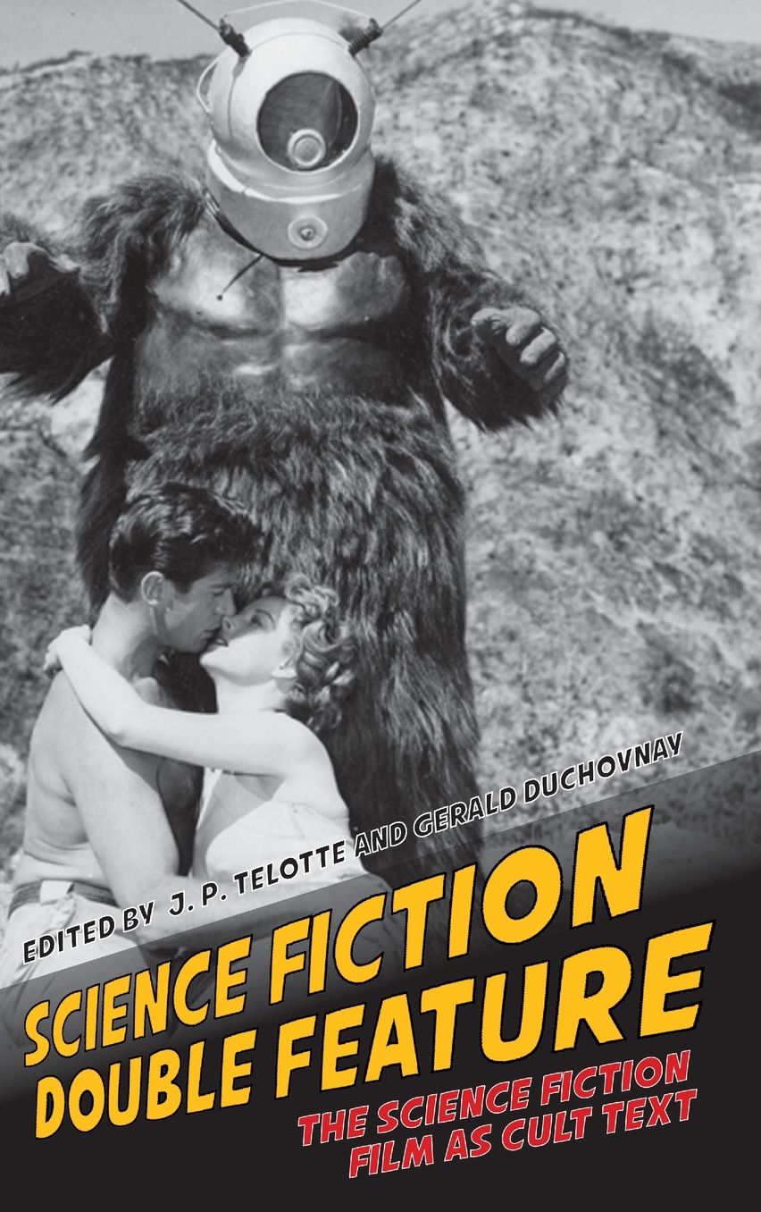 Science Fiction Double Feature: The Science Fiction Film as Cult Text