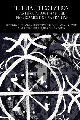 The Haiti Exception: Anthropology and the Predicament of Narrative