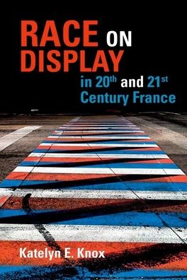 Race on Display in 20th- and 21st Century France