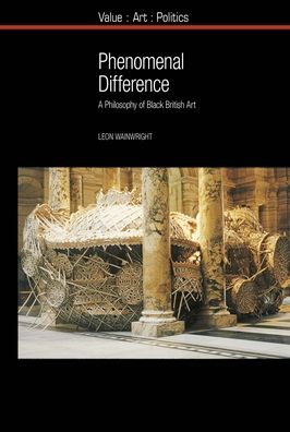 Phenomenal Difference: A Philosophy of Black British Art