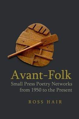 Avant-Folk: Small Press Poetry Networks from 1950 to the Present