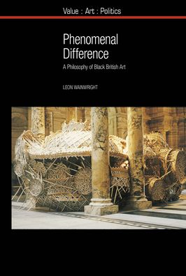 Phenomenal Difference: A Philosophy of Black British Art