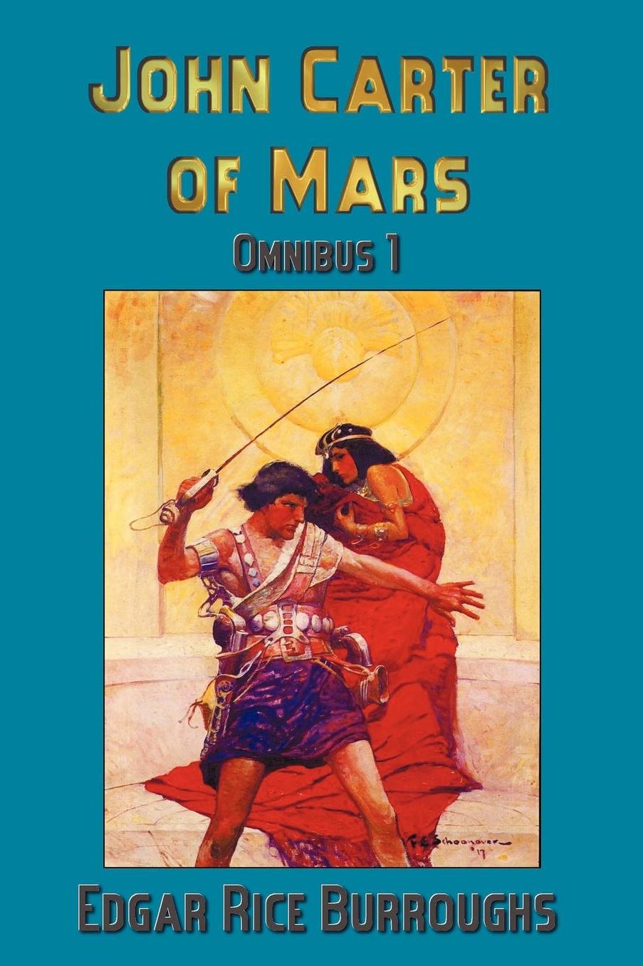 John Carter of Mars (Barsoom): Omnibus 1: A Princess of Mars, the Gods of Mars, Warlord of Mars