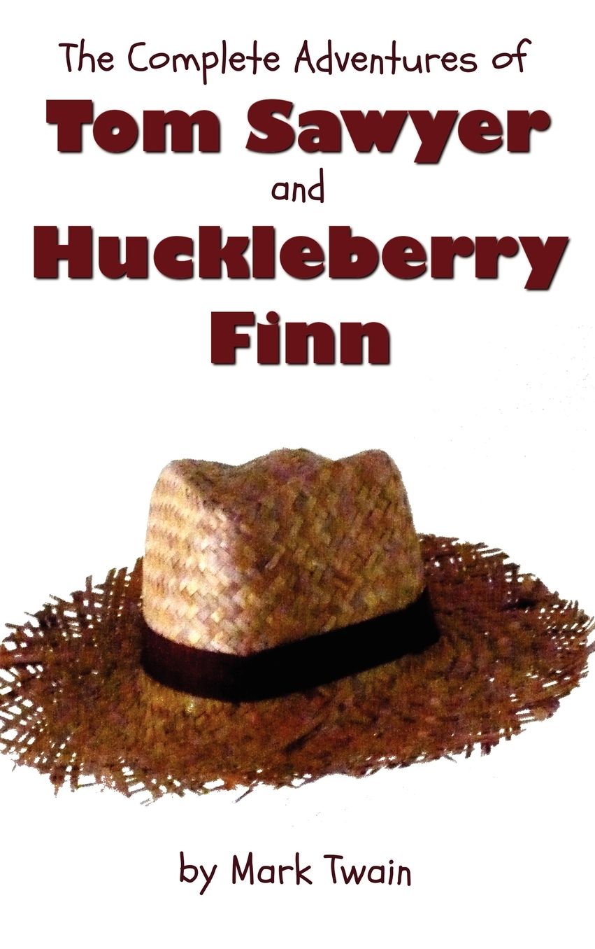 The Complete Adventures of Tom Sawyer and Huckleberry Finn (Unabridged & Illustrated) - The Adventures of Tom Sawyer, Adventures of Huckleberry Finn,