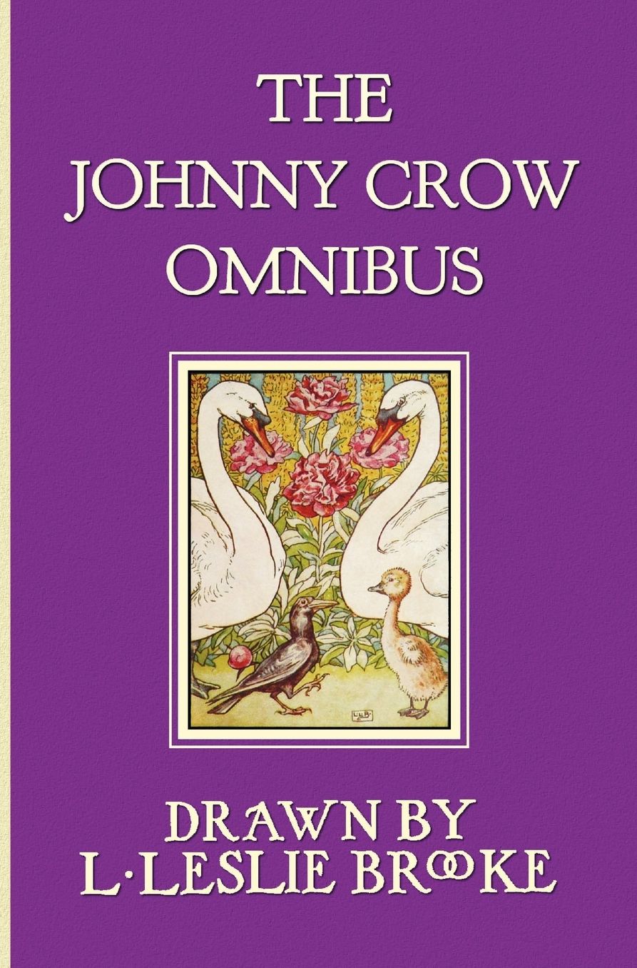 The Johnny Crow Omnibus featuring Johnny Crow's Garden, Johnny Crow's Party and Johnny Crow's New Garden (in color)