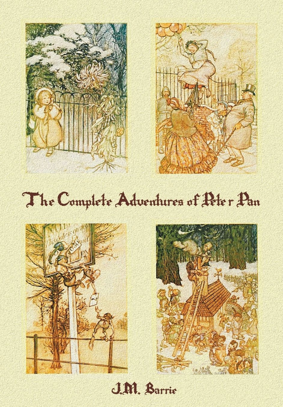 The Complete Adventures of Peter Pan (Complete and Unabridged) Includes: The Little White Bird, Peter Pan in Kensington Gardens (Illustrated) and Pete