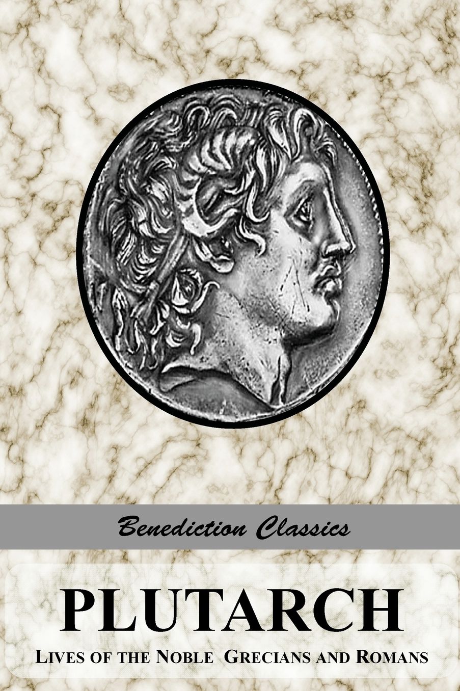 PLUTARCH: Lives of the noble Grecians and Romans (Complete and Unabridged)