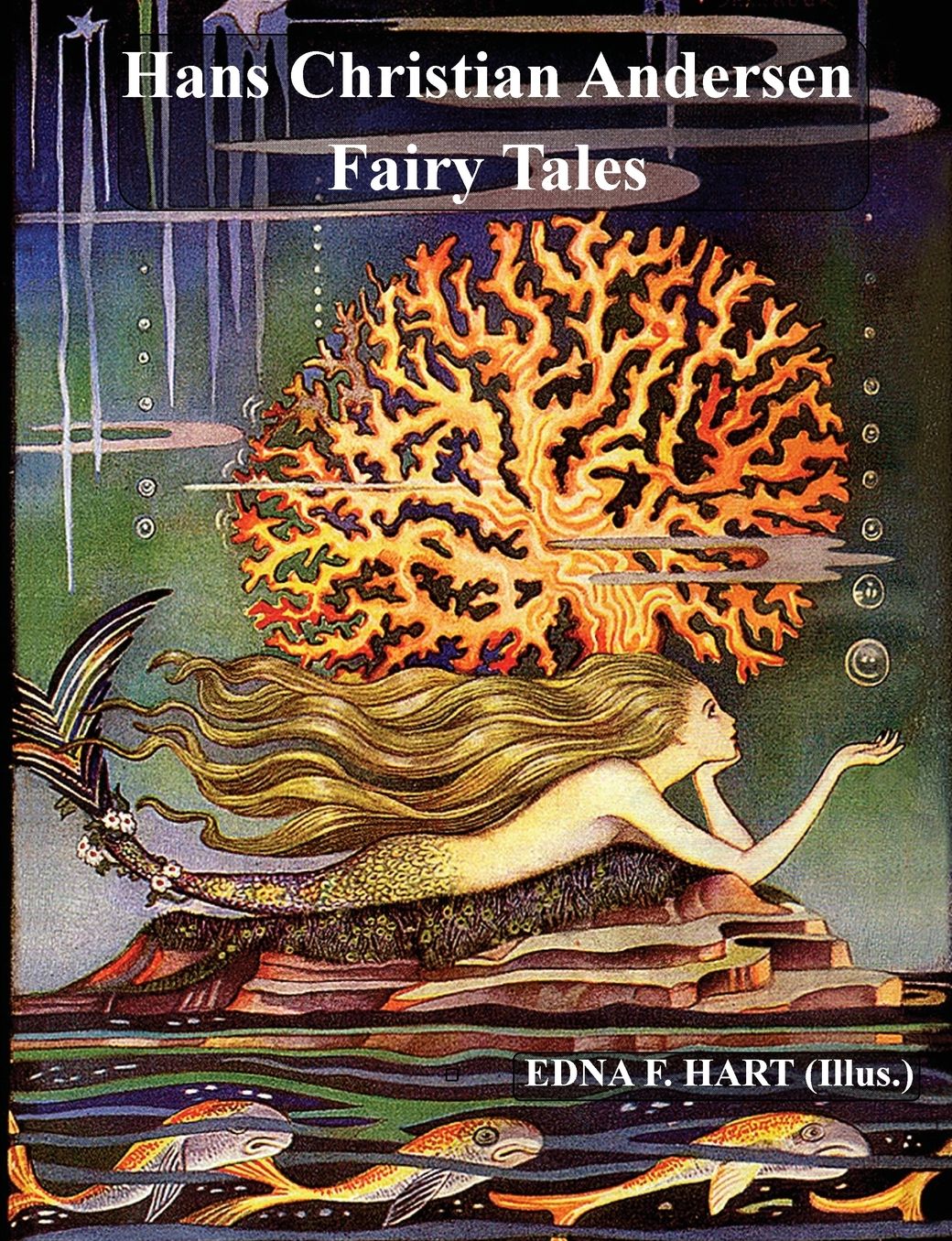 The Fairy Tales of Hans Christian Andersen (Illustrated by Edna F. Hart)