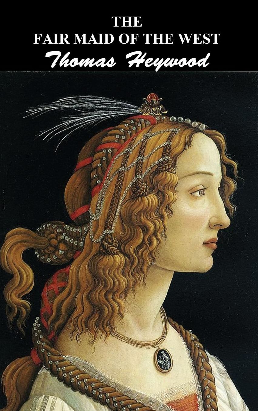 The Fair Maid of the West: Part I and Part II