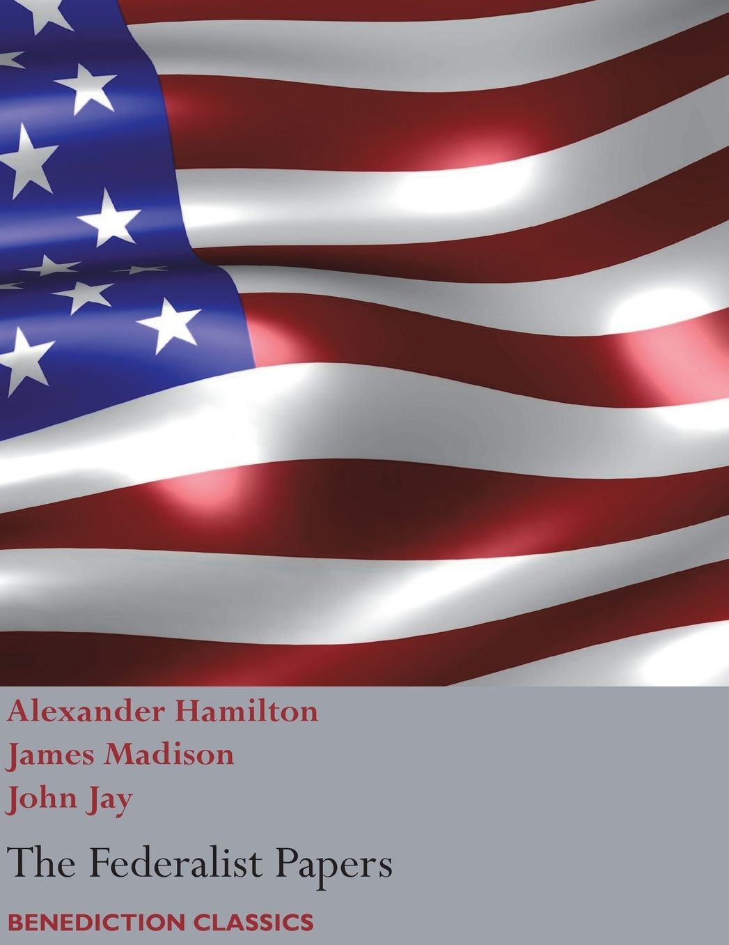 The Federalist Papers, including the Constitution of the United States: (New Edition)