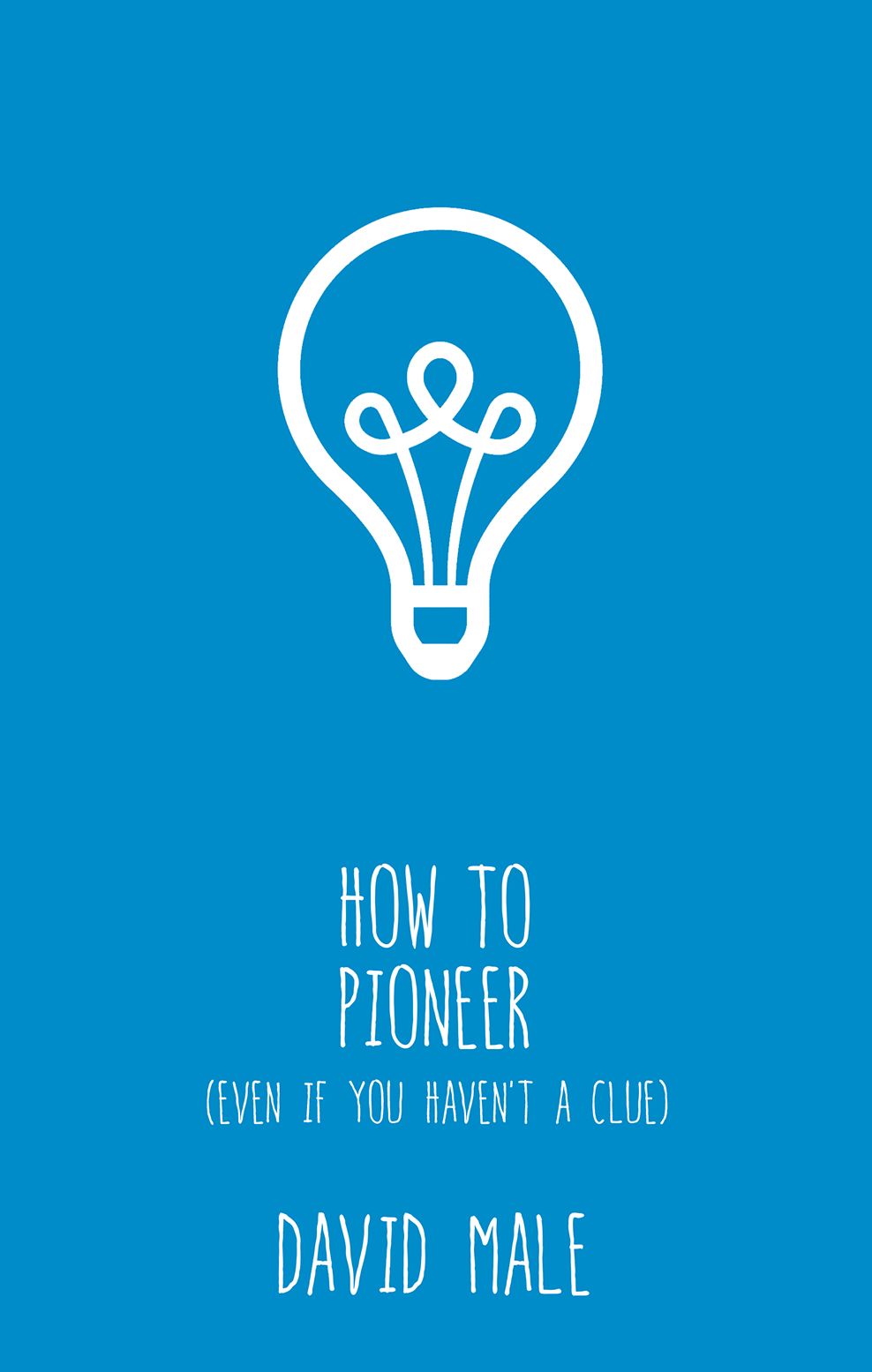 How to Pioneer: (even if you haven't a clue)