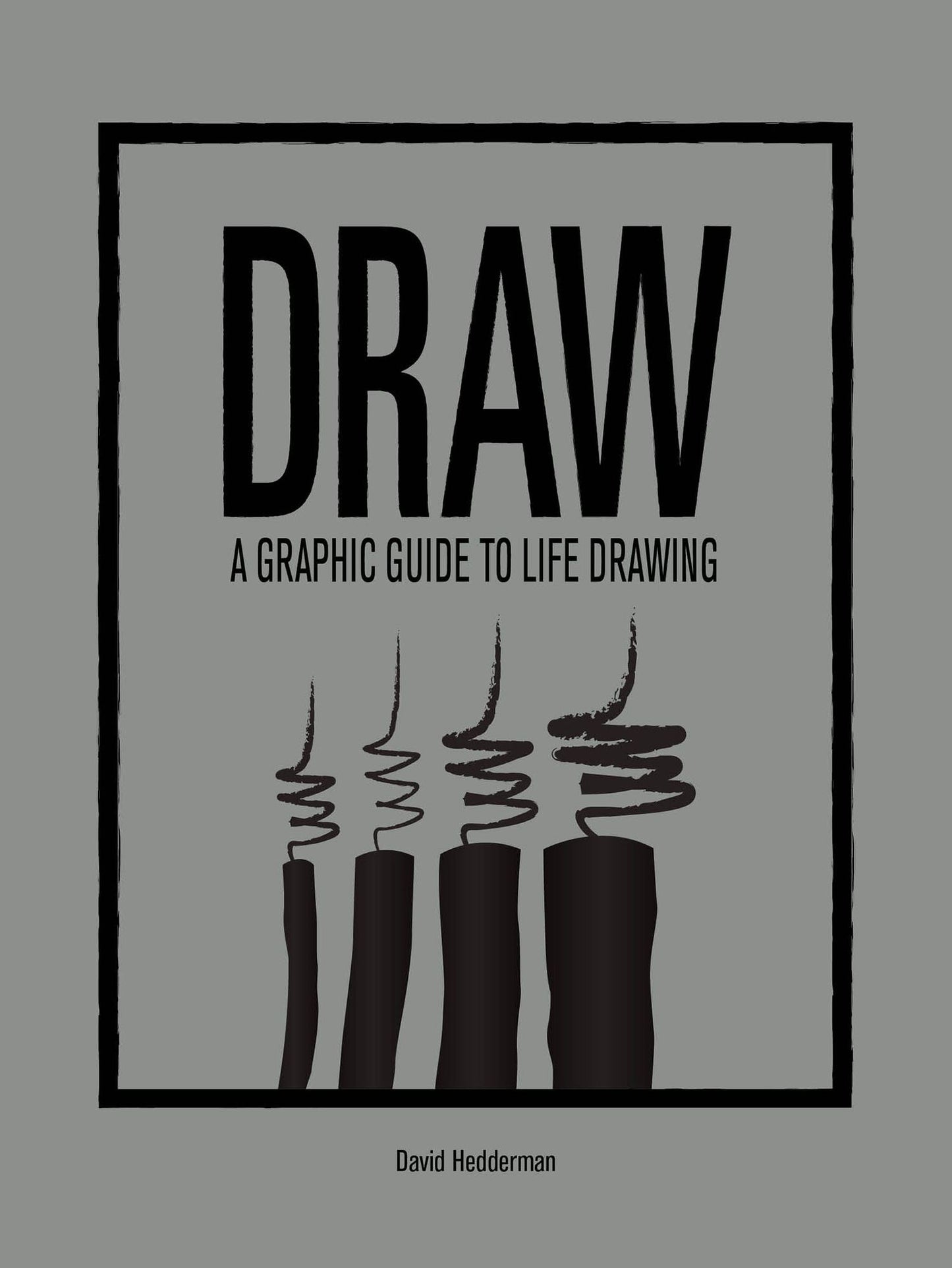 DRAW: A Graphic Guide to Life Drawing