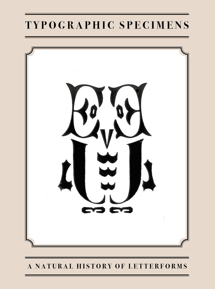 Typographic Specimens: A Natural History of Letterforms