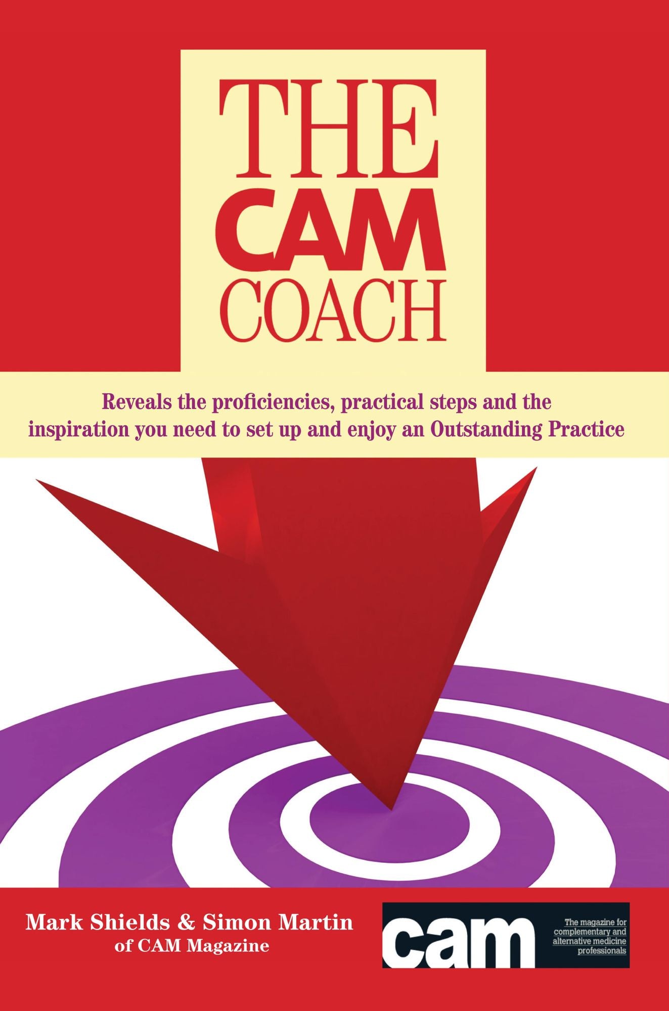 The CAM Coach: Reveals the Proficiencies, Practical Steps and the Inspiration you Need to Set Up and Enjoy an Outstanding Practice