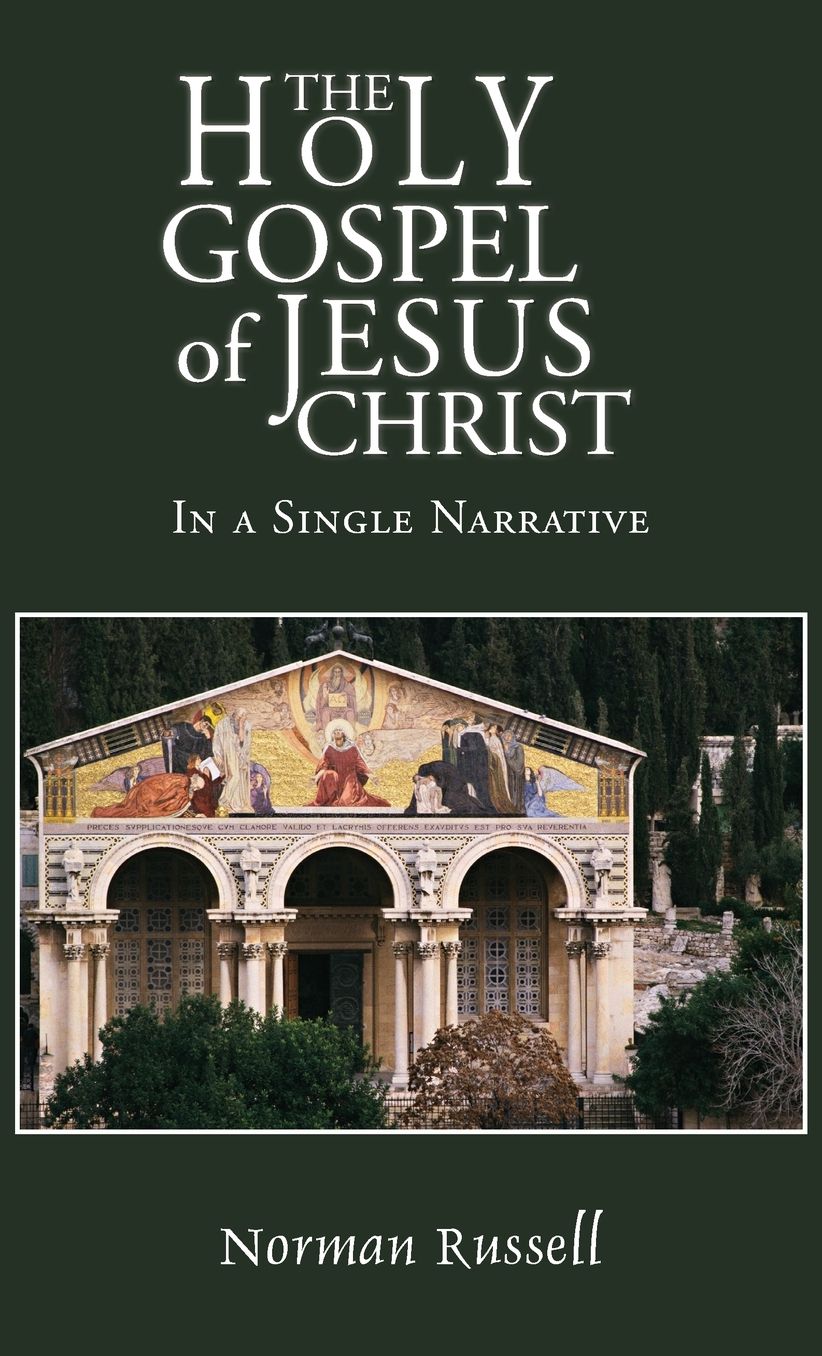 The Holy Gospel of Jesus Christ - In a single narrative