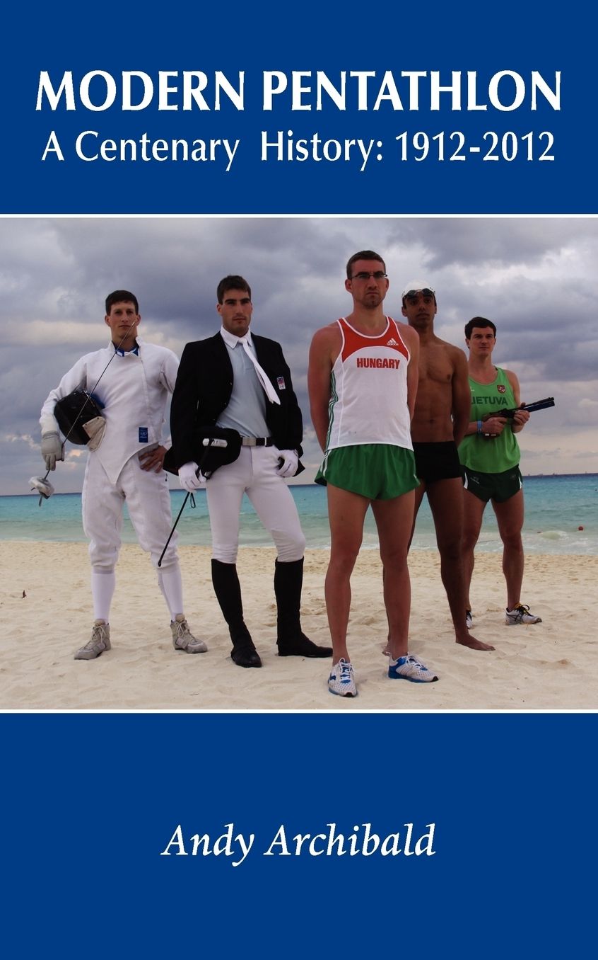 Modern Pentathlon A Centenary History